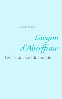 Gwynn d'Aberffraw - Richard Zanardi - E-Book