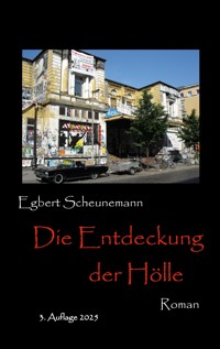 Die Entdeckung der Hölle - Egbert Scheunemann - E-Book
