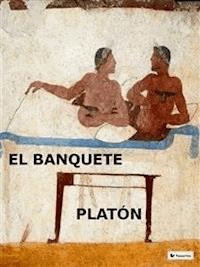 El banquete o del amor - Platón - E-Book