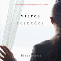 Vitres Teintées (Un mystère suspense psychologique Chloé Fine – Volume 6) - Blake Pierce - Hörbuch