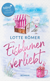 Eisblumenverliebt: Nordseeroman - Lotte Römer - E-Book