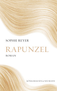 Rapunzel - Sophie Reyer - E-Book