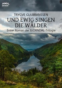 UND EWIG SINGEN DIE WÄLDER - Trygve Gulbranssen - E-Book