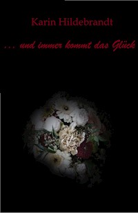 ... und immer kommt das Glück - Karin Hildebrandt - E-Book