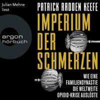Imperium der Schmerzen - Wie eine Familiendynastie die weltweite Opioidkrise auslöste (Ungekürzte Lesung) - Patrick Radden Keefe - Hörbuch