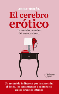 El cerebro erótico - Adolf Tobeña - E-Book