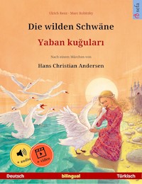Die wilden Schwäne – Yaban kuğuları (Deutsch – Türkisch) - Ulrich Renz - E-Book
