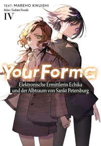 Your Forma (Deutsche Light Novel) Band 4: Elektronische Ermittlerin Echika und der Albtraum von Sankt Petersburg - Mareho Kikuishi - E-Book
