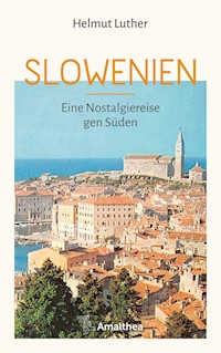 Slowenien - Helmut Luther - E-Book