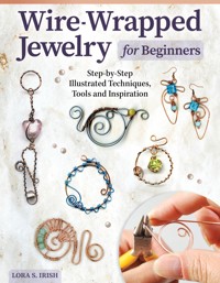 Wire-Wrapped Jewelry for Beginners - Lora S. Irish - E-Book