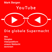 YouTube, Die globale Supermacht - Mark Bergen - Hörbuch
