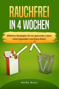 Rauchfrei in 4 Wochen! - Heiko Boos - E-Book