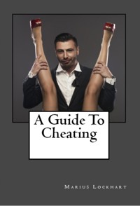 A Guide To Cheating - Marius Lockhart - E-Book