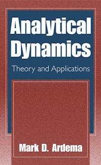 Analytical Dynamics - Mark D. Ardema - E-Book