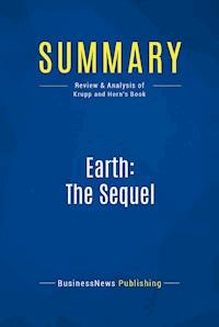 Summary: Earth: The Sequel - BusinessNews Publishing - E-Book