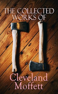 The Collected Works of Cleveland Moffett - Cleveland Moffett - E-Book