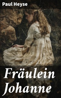 Fräulein Johanne - Paul Heyse - E-Book