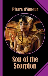 Son of the Scorpion - Pierre d&apos, Amour - E-Book