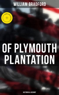 Of Plymouth Plantation: Historical Account - William Bradford - E-Book