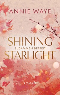 Shining Starlight: Zusammen befreit - Annie C. Waye - E-Book