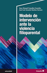 Modelo de intervención ante la violencia filioparental - José Luis Sarasola Sánchez-Serrano - E-Book