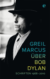 Über Bob Dylan - Greil Marcus - E-Book