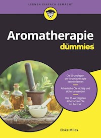 Aromatherapie für Dummies - Elske Miles - E-Book
