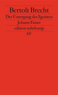 Der Untergang des Egoisten Johann Fatzer - Bertolt Brecht - E-Book