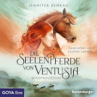 Die Seelenpferde von Ventusia. Windprinzessin [Band 1 (Ungekürzt)] - Jennifer Benkau - Hörbuch