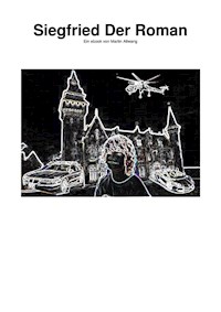 Siegfried Der Roman - Martin Allwang - E-Book