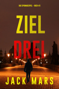 Ziel Drei (Spiel der Spione – Band 3) - Jack Mars - E-Book