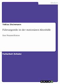 Führungsstile in der stationären Altenhilfe - Tobias Steinmann - E-Book