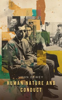 Human Nature and Conduct - John Dewey - E-Book
