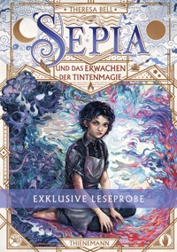 Sepia: Kostenlose XL-Leseprobe zu "Sepia und das Erwachen der Tintenmagie" - Theresa Bell - kostenlos E-Book