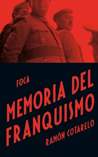 Memoria del Franquismo - Ramón Cotarelo - E-Book