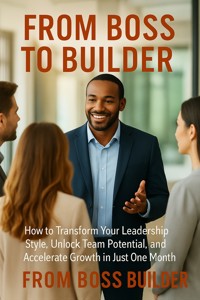 From Boss to Builder - Vivian Crossley - E-Book