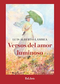 Versos del amor luminoso - Luis Alberto Lambea - E-Book