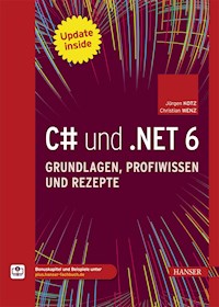 C# und .NET 6 – Grundlagen, Profiwissen und Rezepte - Jürgen Kotz - E-Book