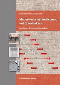 Mauerwerksinstandsetzung mit Spiralankern. - Heinz Meichsner - E-Book