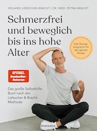 Schmerzfrei und beweglich bis ins hohe Alter - Petra Bracht - E-Book