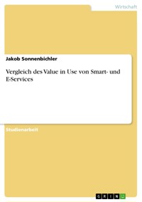 Vergleich des Value in Use von Smart- und E-Services - Jakob Sonnenbichler - E-Book