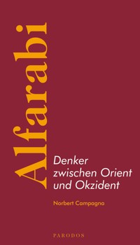 Alfarabi – Denker zwischen Orient und Okzident - Norbert Campagna - E-Book