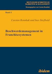 Beschwerdemanagement in Franchisesystemen - Carsten Rennhak - E-Book