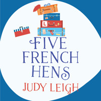 Five French Hens - A Warm And Uplifting Feel-Good Novel For 2020 (Unabridged) - Judy Leigh - Hörbuch