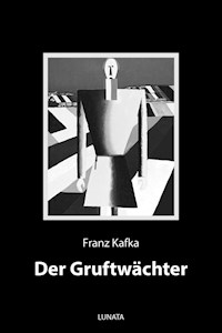 Ein Gruftwächter - Franz  kafka - E-Book
