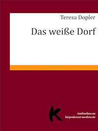Das weiße Dorf - Teresa Dopler - E-Book