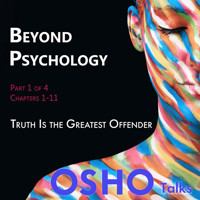 Beyond Psychology (Part 1 of 4) - OSHO - Hörbuch