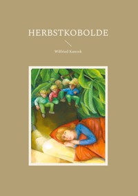 Herbstkobolde - Wilfried Kanzok - E-Book