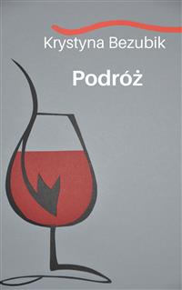Podróż - Krystyna Bezubik - E-Book