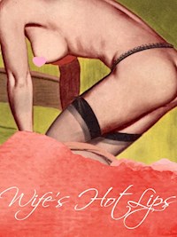 Wife's Hot Lips - George Willson - E-Book